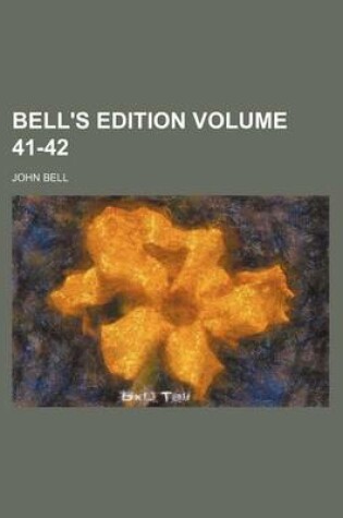 Cover of Bell's Edition Volume 41-42