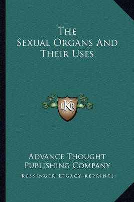 Book cover for The Sexual Organs and Their Uses