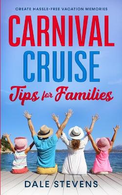 Cover of Carnival Cruise Tips for Families