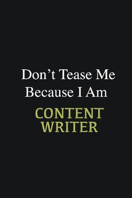 Book cover for Don't Tease Me Because I Am Content Writer