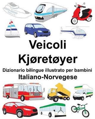 Book cover for Italiano-Norvegese Veicoli/Kjøretøyer Dizionario bilingue illustrato per bambini