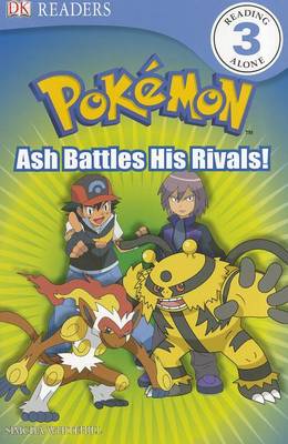 Cover of DK Reader Level 3 Pokemon: Ash Battles His Rivals!