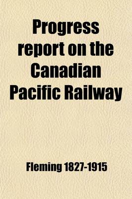 Book cover for Progress Report on the Canadian Pacific Railway; Exploratory Survey. Addressed to the Hon. H.L. Langevin Minister of Public Works