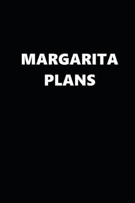 Book cover for 2020 Daily Planner Funny Humorous Margarita Plans 388 Pages