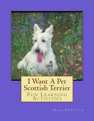 Book cover for I Want A Pet Scottish Terrier