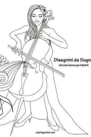 Cover of Disegnini da Sogno Libro da Colorare per Adulti 6