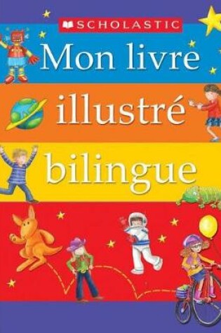 Cover of Mon Livre Illustre Bilingue