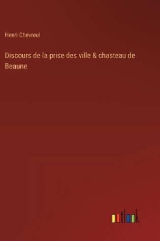 Cover of Discours de la prise des ville & chasteau de Beaune