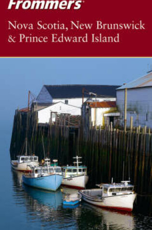 Cover of Frommer's Nova Scotia, New Brunswick and Prince Edward Island