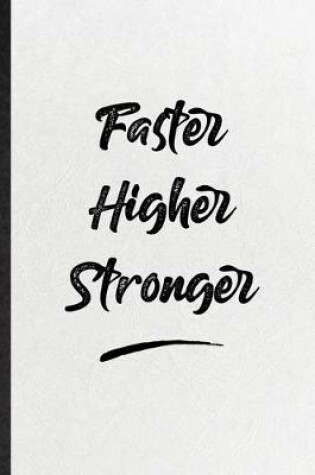 Cover of Faster Higher Stronger