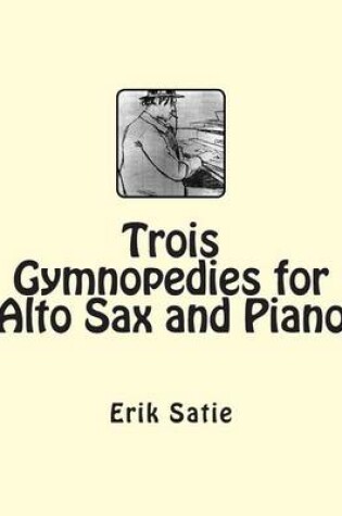 Cover of Trois Gymnopedies for Alto Sax and Piano