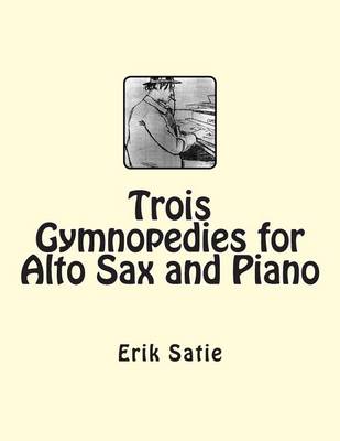 Book cover for Trois Gymnopedies for Alto Sax and Piano