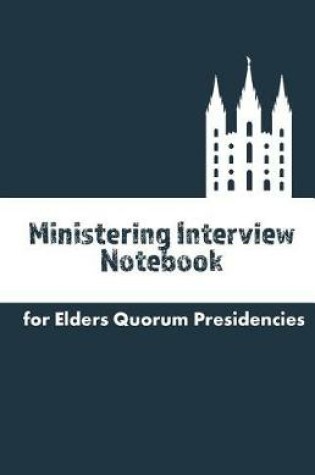Cover of Ministering Interview Notebook for Elders Quorum Presidencies