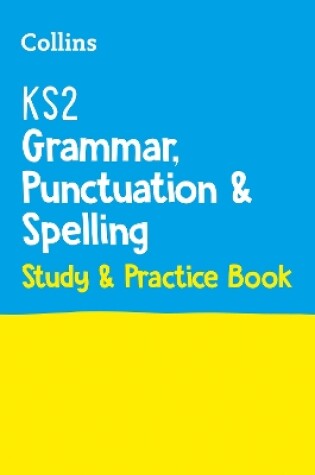 Cover of KS2 Grammar, Punctuation and Spelling SATs Study and Practice Book