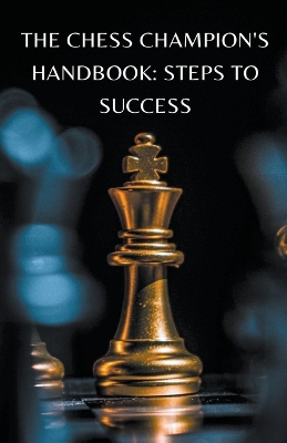 Book cover for The Chess Champion's Handbook