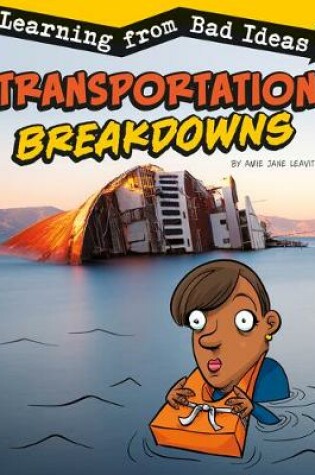 Cover of Transportation Breakdowns: Learning from Bad Ideas (Fantastic Fails)