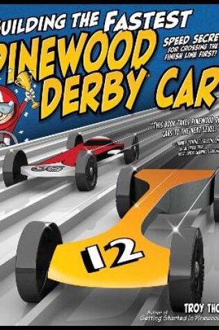 Cover of Building the Fastest Pinewood Derby Car