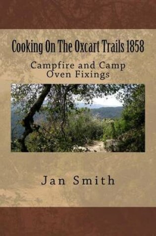 Cover of Cooking On The Oxcart Trails