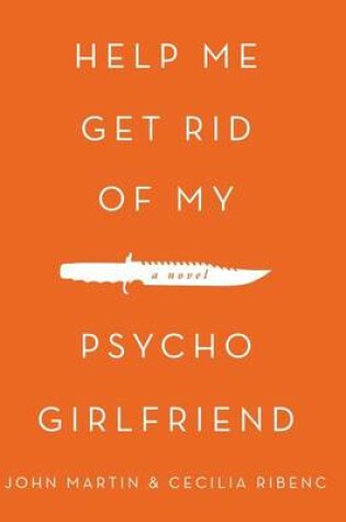 Cover of Help Me Get Rid of My Psycho Girlfriend