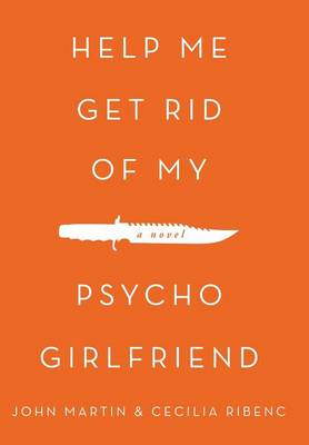 Book cover for Help Me Get Rid of My Psycho Girlfriend