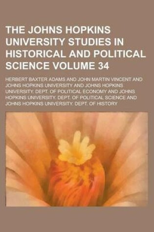 Cover of The Johns Hopkins University Studies in Historical and Political Science Volume 34