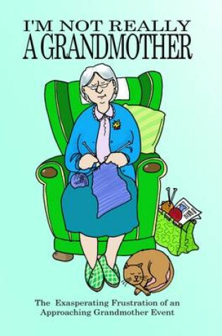 Cover of I'm Not Really a Grandmother