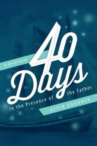 Cover of 40 Days in the Presence of the Father