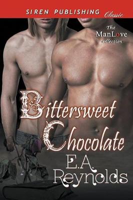 Cover of Bittersweet Chocolate [Sequel to Chocolate Kisses and Darkness] (Siren Publishing Classic ManLove)