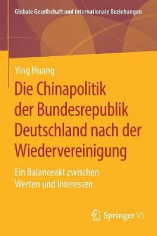 Cover of Die Chinapolitik Der Bundesrepublik Deutschland Nach Der Wiedervereinigung