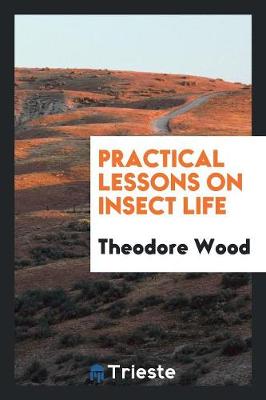 Book cover for Practical Lessons on Insect Life