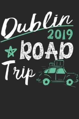 Cover of Dublin Road Trip 2019