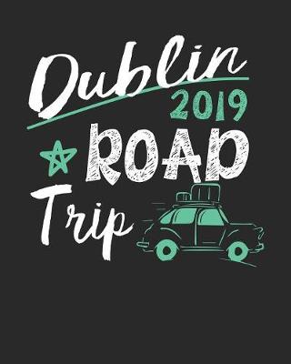 Book cover for Dublin Road Trip 2019