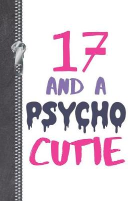 Book cover for 17 And A Psycho Cutie