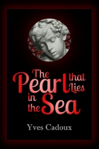 Cover of The Pearl that Lies in the Sea