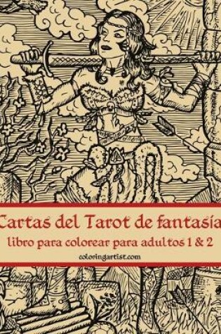 Cover of Cartas del Tarot de fantasia libro para colorear para adultos 1 & 2