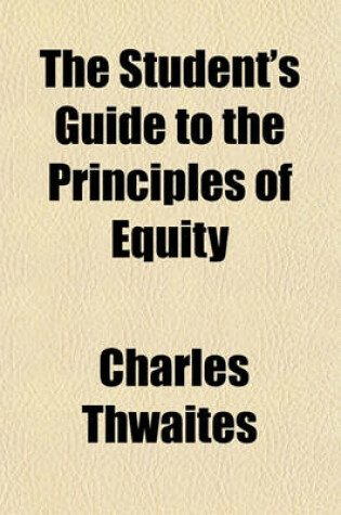 Cover of The Student's Guide to the Principles of Equity