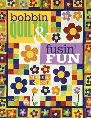 Book cover for Bobbin Quiltin' and Fusin' Fun
