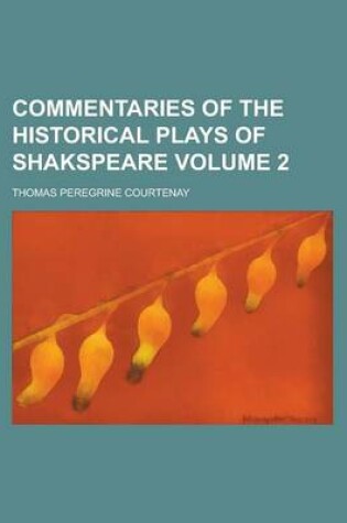 Cover of Commentaries of the Historical Plays of Shakspeare Volume 2