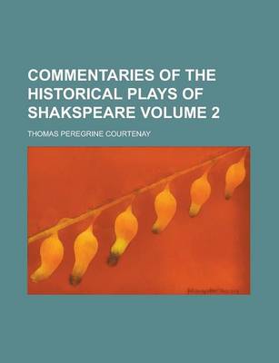 Book cover for Commentaries of the Historical Plays of Shakspeare Volume 2