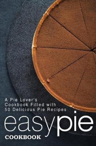 Cover of Easy Pie Cookbook