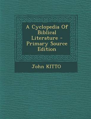 Book cover for A Cyclopedia of Biblical Literature - Primary Source Edition