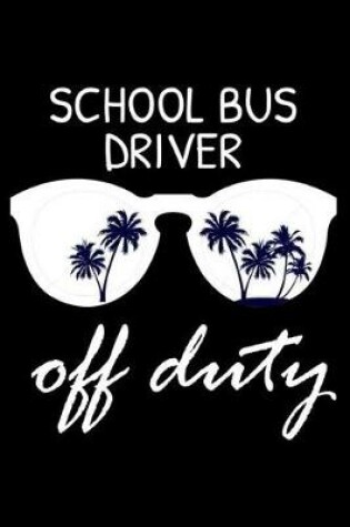 Cover of School Bus Driver Off Duty