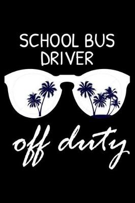 Book cover for School Bus Driver Off Duty