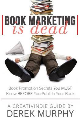 Book cover for Book Marketing is Dead