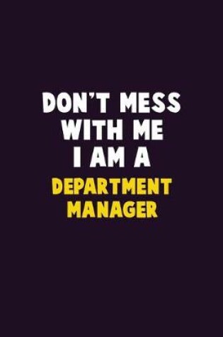 Cover of Don't Mess With Me, I Am A Department Manager