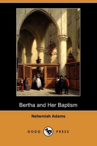Cover of Bertha and Her Baptism (Dodo Press)