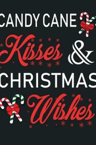 Cover of Candy cane kisses & Christmas wishes