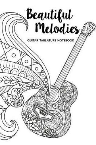 Cover of Beautiful Melodies. Guitar Tablature Notebook