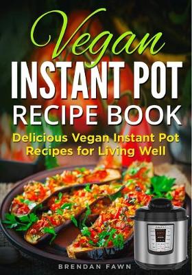 Book cover for Vegan Instant Pot Recipe Book