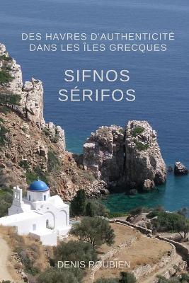 Book cover for Sifnos - Serifos. Des havres d'authenticite dans les Iles Grecques